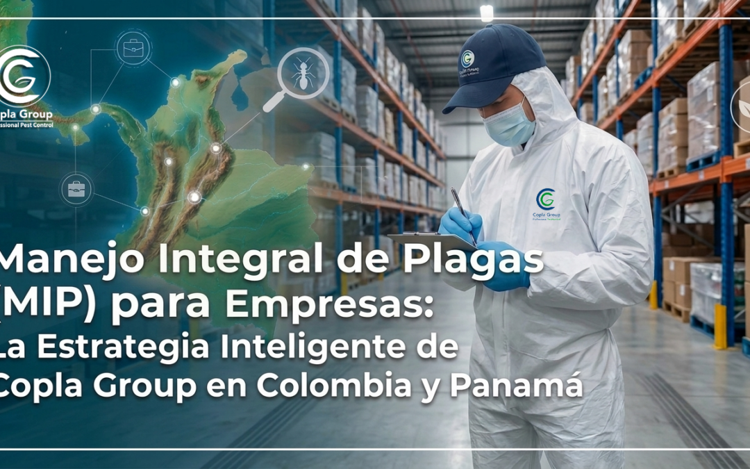 Manejo Integral de Plagas (MIP) para Empresas: La Estrategia Inteligente de Copla Group en Colombia y Panamá